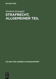 Strafrecht, Allgemeiner Teil: Mit Einführungen in programmierter Form Diethelm Kienapfel Author