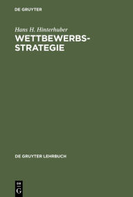 Wettbewerbsstrategie Hans H. Hinterhuber Author
