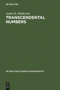 Transcendental Numbers Andrei B. Shidlovskii Author