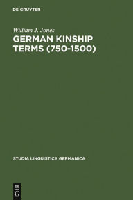 German Kinship Terms (750-1500): Documentation and Analysis William J. Jones Author