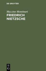 Friedrich Nietzsche: Eine Einführung Mazzino Montinari Author