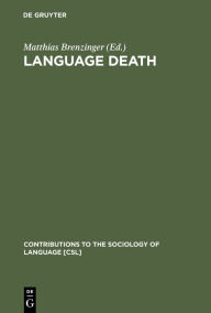 Language Death: Factual and Theoretical Explorations with Special Reference to East Africa Matthias Brenzinger Editor