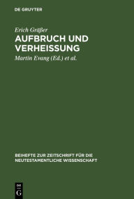 Aufbruch und Verheißung: Gesammelte Aufsätze zum Hebräerbrief. Zum 65. Geburtstag mit einer Bibliographie des Verfassers Erich Gräßer Author