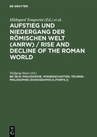 Philosophie, Wissenschaften, Technik. Philosophie (Doxographica [Forts.]) Wolfgang Haase Editor
