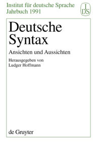 Deutsche Syntax: Ansichten und Aussichten Ludger Hoffmann Editor