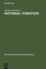 Rational Iteration: Complex Analytic Dynamical Systems Norbert Steinmetz Author