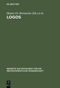 Logos: Festschrift fÃ¼r Luise Abramowski zum 8. Juli 1993 Hanns Ch. Brennecke Editor