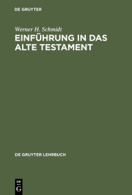 EinfÃ¼hrung in das Alte Testament Werner H. Schmidt Author