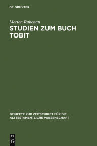 Studien zum Buch Tobit Merten Rabenau Author