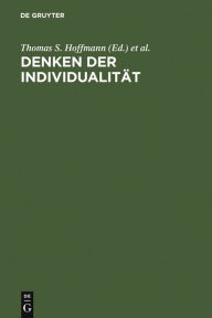 Denken der Individualität: Festschrift für Josef Simon zum 65.Geburstag im August 1995 Thomas S. Hoffmann Editor