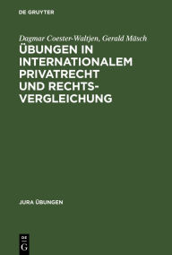 Übungen in Internationalem Privatrecht und Rechtsvergleichung Dagmar Coester-Waltjen Author