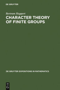 Character Theory of Finite Groups Bertram Huppert Author