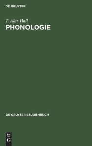 Phonologie: Eine Einführung T. Alan Hall Author