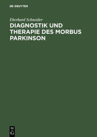 Diagnostik und Therapie des Morbus Parkinson Eberhard Schneider Author