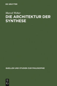 Die Architektur der Synthese: Entstehung und Philosophie der modernen Evolutionstheorie Marcel Weber Author