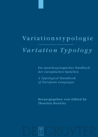 Variationstypologie / Variation Typology: Ein sprachtypologisches Handbuch der europÃ¤ischen Sprachen in Geschichte und Gegenwart / A Typological Hand