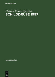Schilddrüse 1997: Iod und Schilddrüse. 13. Konferenz über die menschliche Schilddrüse, Heidelberg, Henning-Symposium Christian Reiners Editor