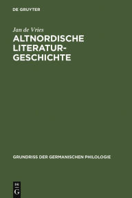 Altnordische Literaturgeschichte Jan de Vries Author