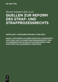 Entwürfe zu einem Strafvollzugsgesetz (1927-1932) und zu einem Einführungsgesetz zum Allgemeinen Deutschen Strafgesetzbuch und zum Strafvollzugsgesetz