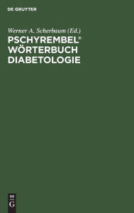 Pschyrembel® Wörterbuch Diabetologie Werner A. Scherbaum Editor