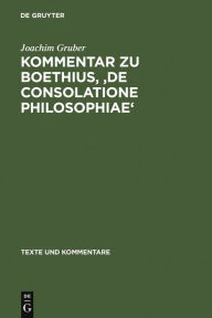 Kommentar zu Boethius, 'De consolatione philosophiae' Joachim Gruber Author
