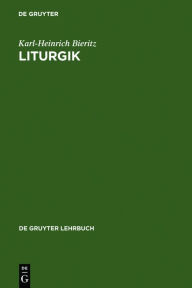 Liturgik Karl-Heinrich Bieritz Author
