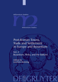 Byzantium, Pliska, and the Balkans Joachim Henning Editor