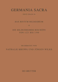 Das Bistum Hildesheim: Die Hildesheimer BischÃ¶fe von 1221 bis 1398 Nathalie Kruppa Editor