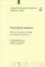Standardvariation: Wie viel Variation vertragt die deutsche Sprache? - Ludwig Eichinger