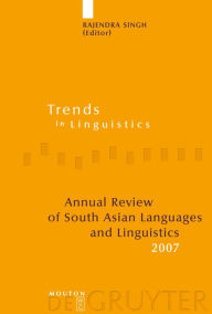 Annual Review of South Asian Languages and Linguistics: 2007 Rajendra Singh Editor