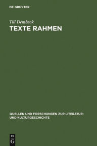 Texte rahmen: Grenzregionen literarischer Werke im 18. Jahrhundert (Gottsched, Wieland, Moritz, Jean Paul) Till Dembeck Author