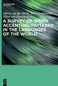 A Survey of Word Accentual Patterns in the Languages of the World Harry van der Hulst Editor