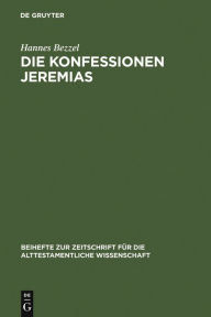 Die Konfessionen Jeremias: Eine redaktionsgeschichtliche Studie Hannes Bezzel Author