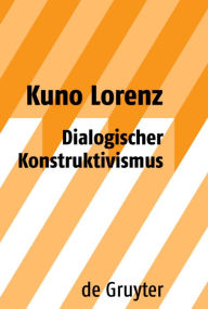 Dialogischer Konstruktivismus Kuno Lorenz Author
