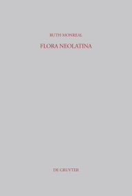 Flora Neolatina: Die Â»Hortorum libri IVÂ« von RenÃ© Rapin S. J. und die Â»Plantarum libri VIÂ« von Abraham Cowley. Zwei lateinische Dichtungen des 17