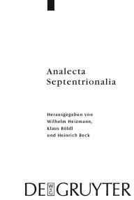 Analecta Septentrionalia: Beiträge zur nordgermanischen Kultur- und Literaturgeschichte Wilhelm Heizmann Editor