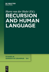 Recursion and Human Language Harry van der Hulst Editor