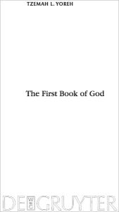 The First Book of God Tzemah L. Yoreh Author