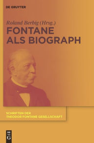 Fontane als Biograph Roland Berbig Editor