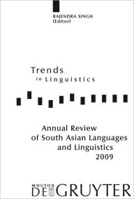 Annual Review of South Asian Languages and Linguistics: 2009 Rajendra Singh Editor