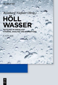 Wasser: Nutzung im Kreislauf: Hygiene, Analyse und Bewertung Karl HÃ¶ll Author
