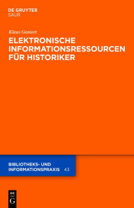 Elektronische Informationsressourcen für Historiker Klaus Gantert Author