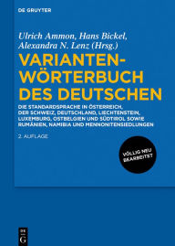 Variantenwörterbuch des Deutschen: Die Standardsprache in Österreich, der Schweiz, Deutschland, Liechtenstein, Luxemburg, Ostbelgien und Südtirol sowi