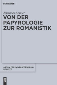 Von der Papyrologie zur Romanistik Johannes Kramer Author
