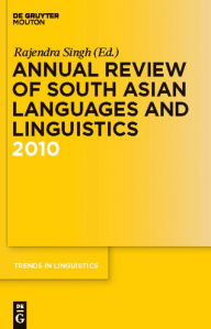 Annual Review of South Asian Languages and Linguistics: 2010 Rajendra Singh Editor