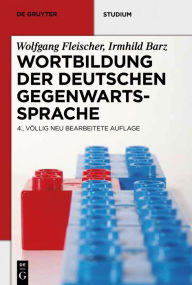 Wortbildung der deutschen Gegenwartssprache Wolfgang Fleischer Author