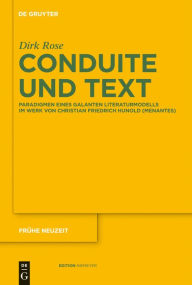 Conduite und Text: Paradigmen eines galanten Literaturmodells im Werk von Christian Friedrich Hunold (Menantes) Dirk Rose Author