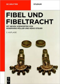 Fibel und Fibeltracht: Mit einem neuen Vorwort Rosemarie Muller Foreword by