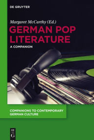 German Pop Literature: A Companion Margaret McCarthy Editor