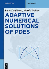 Adaptive Numerical Solution of PDEs Peter Deuflhard Author
